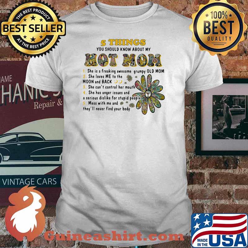 5 Things You Should Know About My Hot Mom Flower Shirt