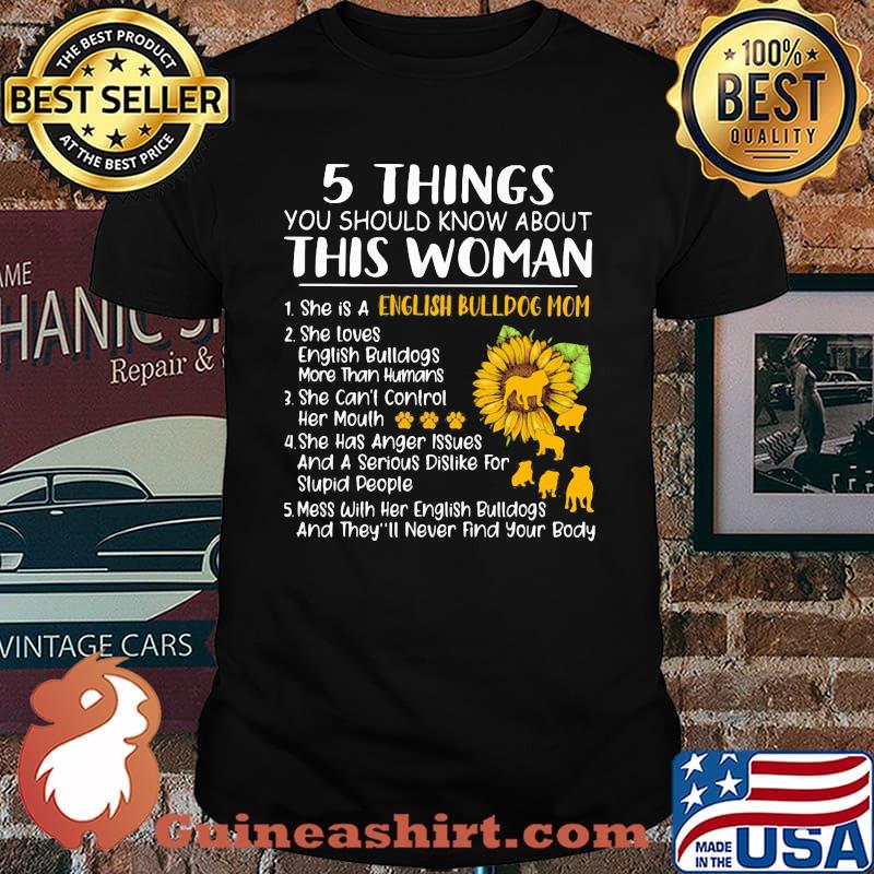 5 Things You Should Know About This Woman English Bulldog Mom Sunflower Shirt