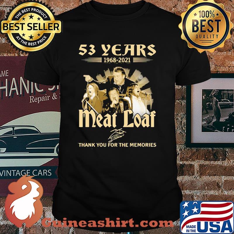 53 Years 1968 2021 Meat Loaf Thank You For The Memories Signature Shirt