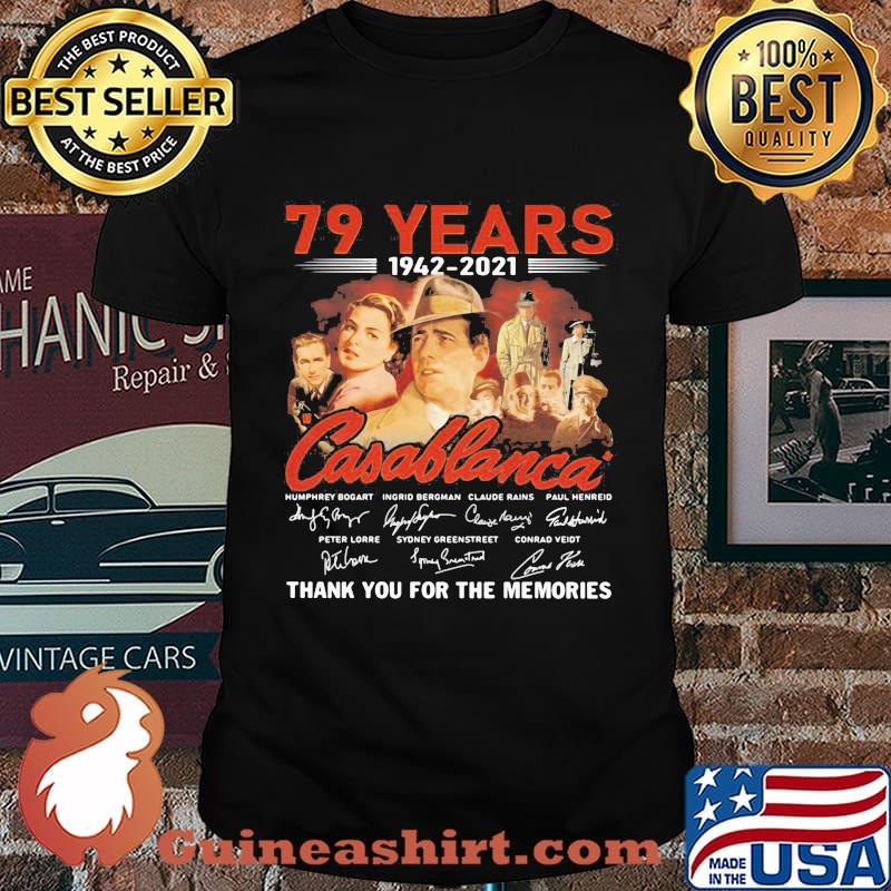 79 Years 1942 2021 Casablanca Thank You For The Memories Signature Shirt