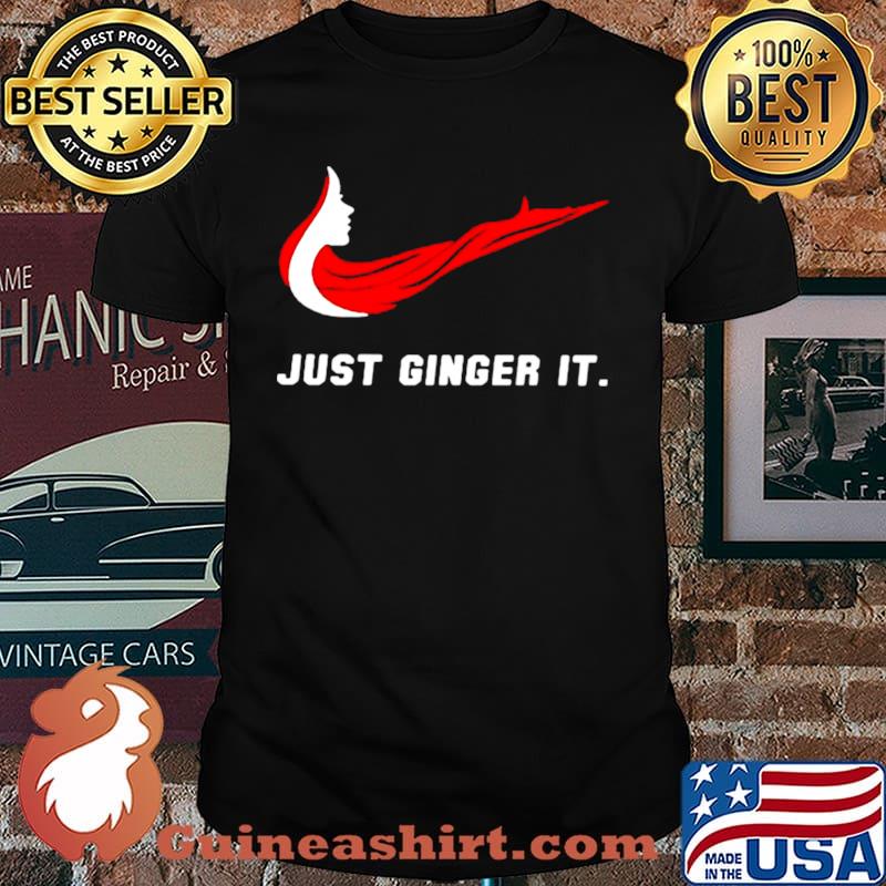 Just Ginger It Woman Shirt