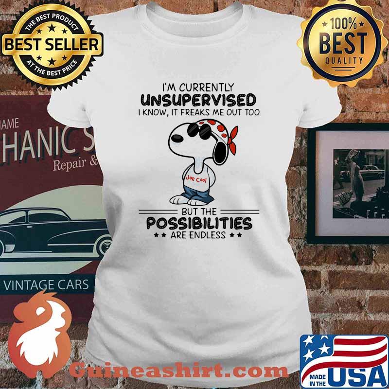Im Currently Unsupervised I Know It Freaks Me Out Too But The Possibilities Are Endless Snoopy Shirt Ladies tee