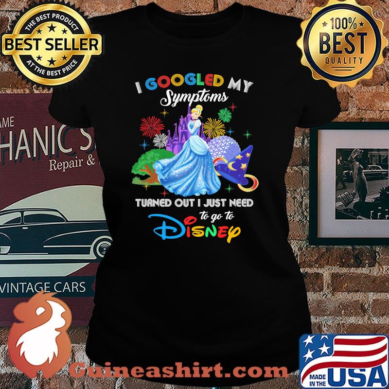 I Googled My Symptoms Turned Out I Just Need To Go To Disney Alice Shirt Laides tee