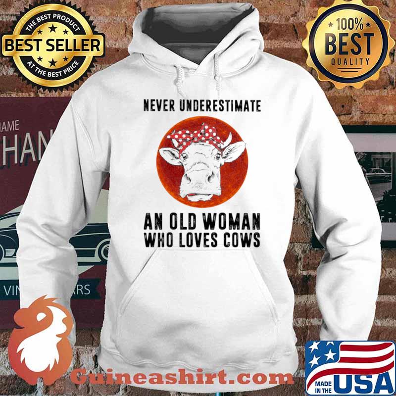 Never Underestimate An Old WoMman Who Loves Cows Blood Moon Shirt Hoodie