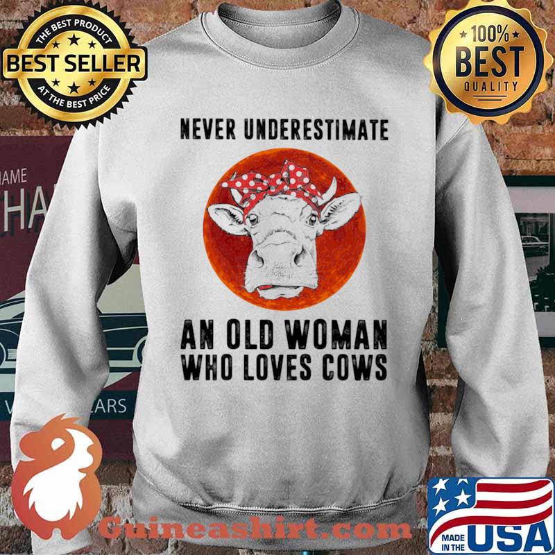 Never Underestimate An Old WoMman Who Loves Cows Blood Moon Shirt Sweater
