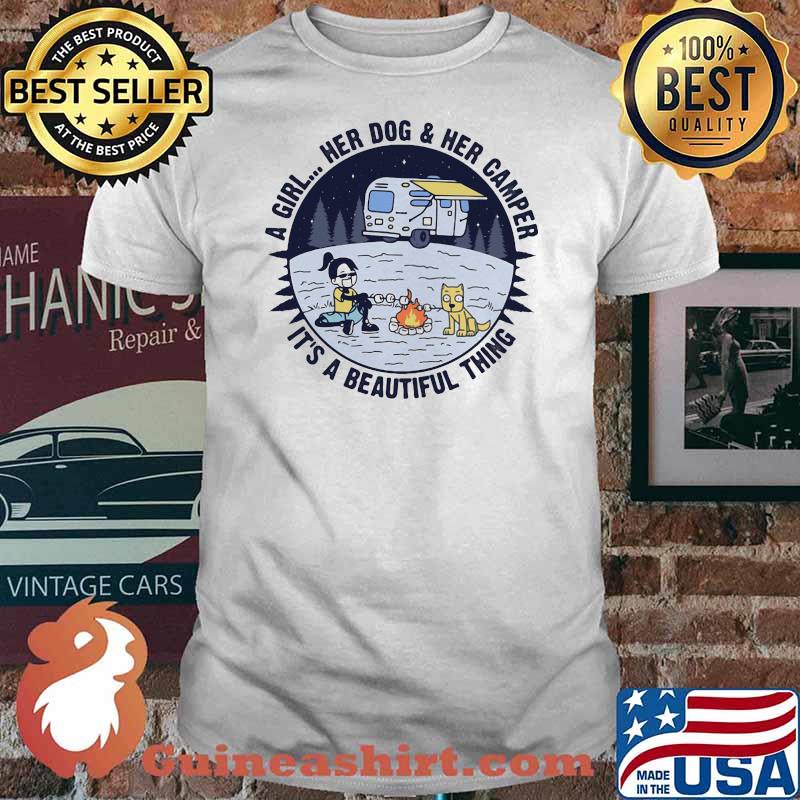 A Girl Her Dog And Her Camper It's A Beautiful Thing Shirt