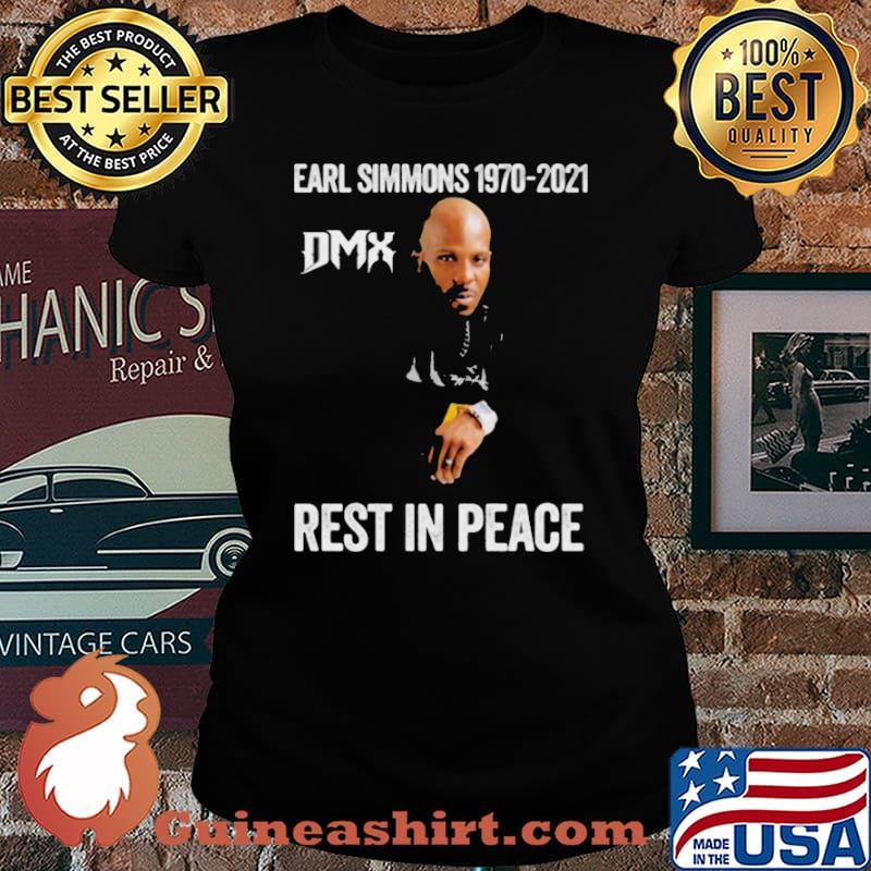 Earl Dmx Simmons Rip Tribute Rap Rapper 1970 2021 Dmx Rest In Peace Shirt Laides tee