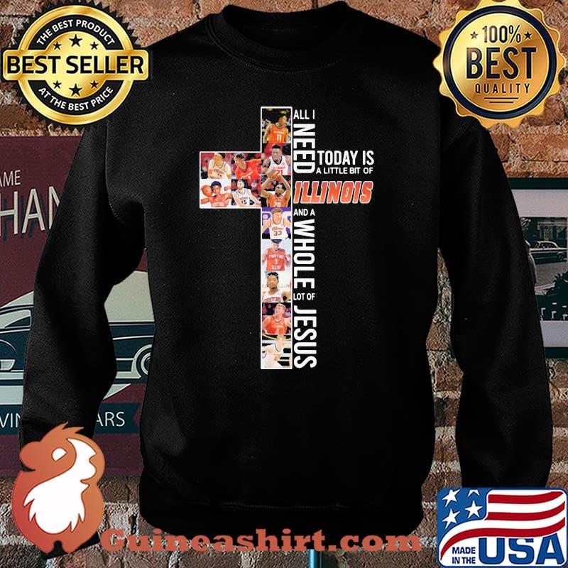 All I Need Today Is A Little Bit Of Illinois Whole Lot Of Jesus Shirt Sweater