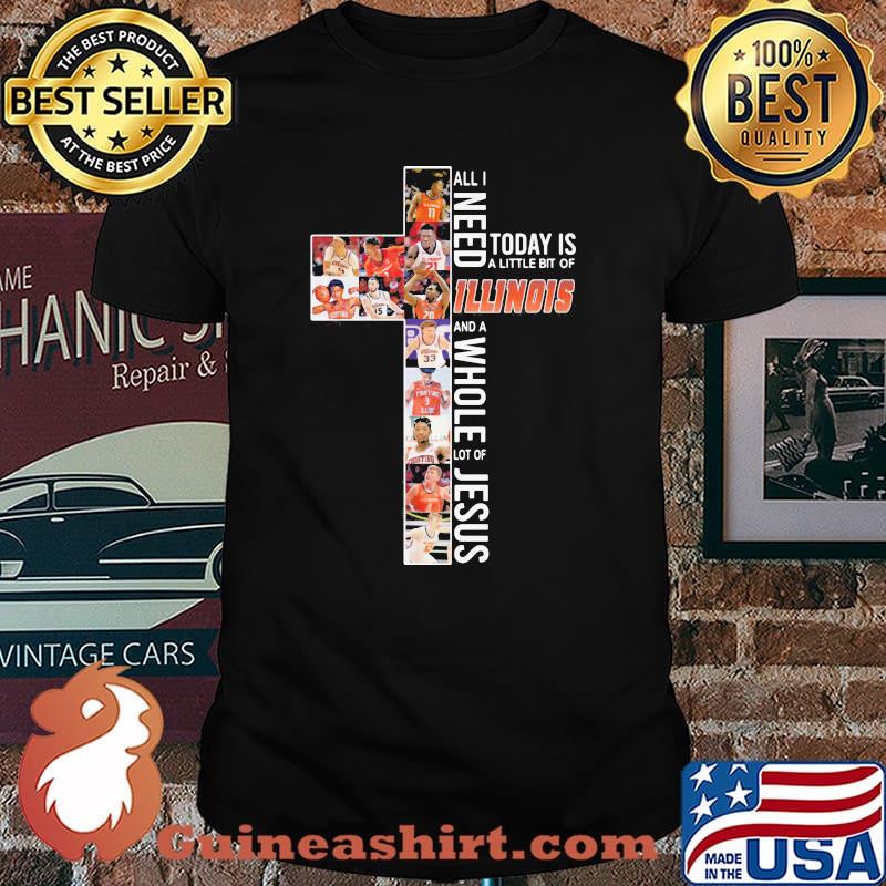 All I Need Today Is A Little Bit Of Illinois Whole Lot Of Jesus Shirt