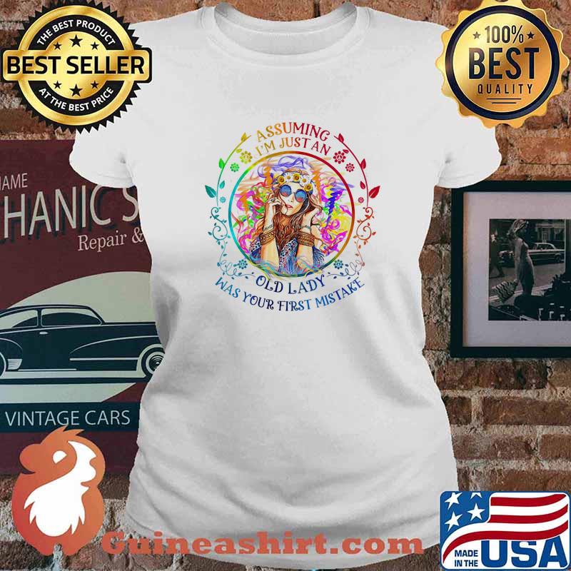 Assuming I'm Just An Old Lady Was Your First Mistake Girl Shirt Ladies tee
