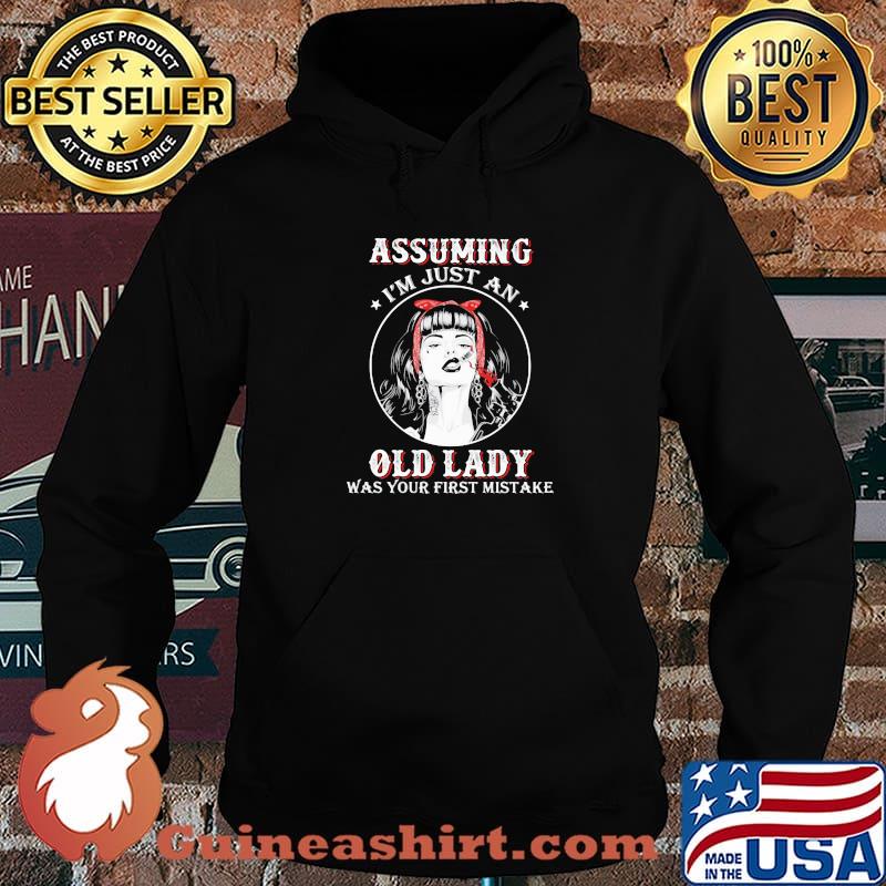 Assuming I'm Just An Old Lady Was Your First Mistake Smoking Girl Shirt Hoodie