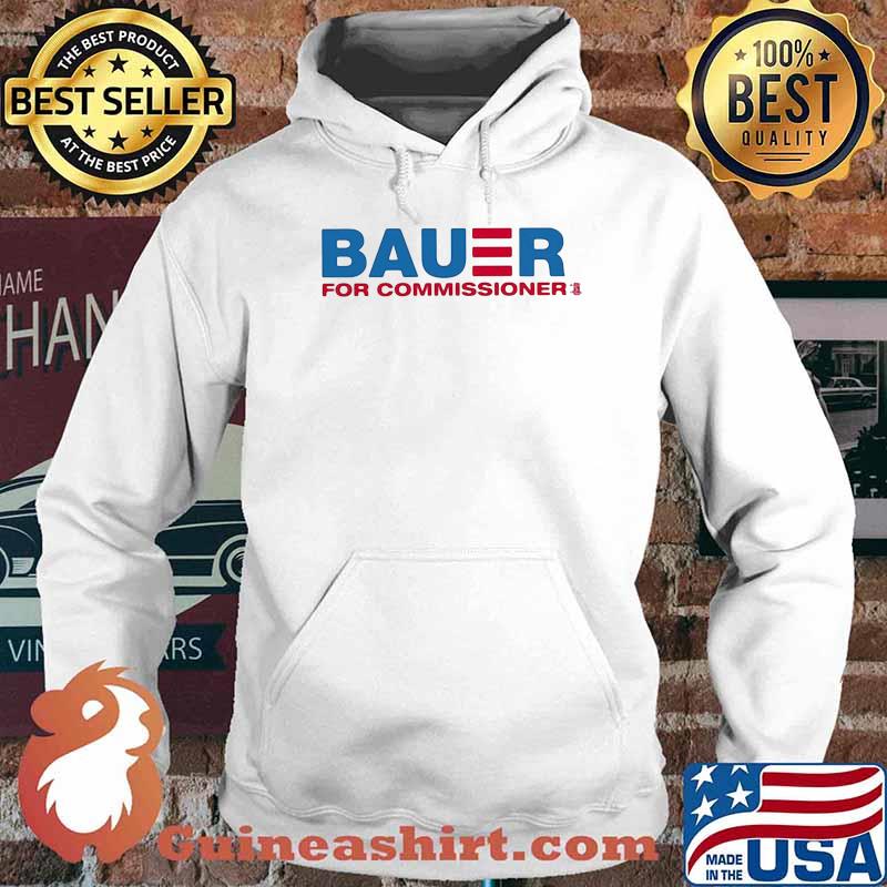 Bauer For Commissioner Trevor Bauer Shirt Hoodie