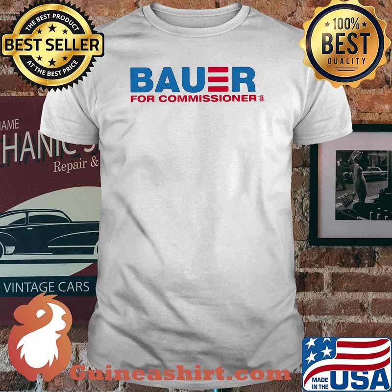 Bauer For Commissioner Trevor Bauer Shirt