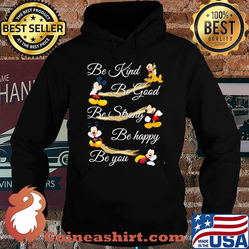 Be Kind Be God Be Strong Be Happy Be You Mickey Mouse Shirt Hoodie