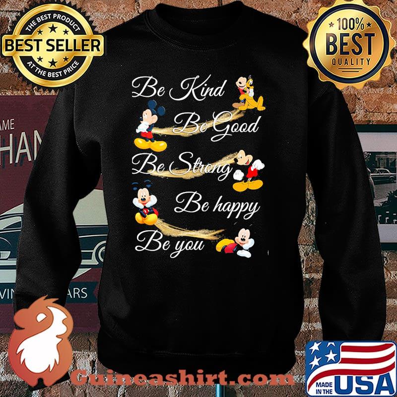 Be Kind Be God Be Strong Be Happy Be You Mickey Mouse Shirt Sweater