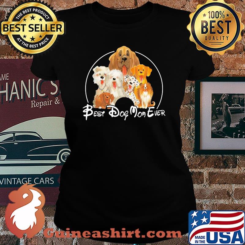 Best Dog Mom Ever Shirt Laides tee
