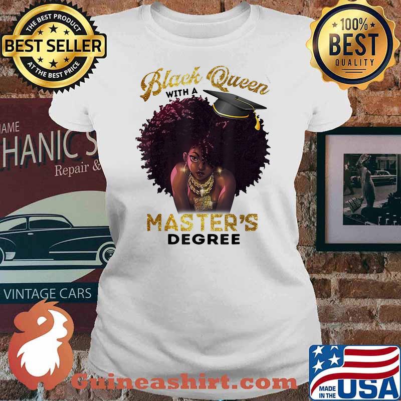 Black Queen With A Masters Degree Shirt Ladies tee