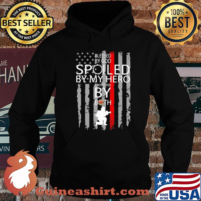 Blessed By God Spoiled By My Hero Protected By Both Firefighter Shir Hoodie