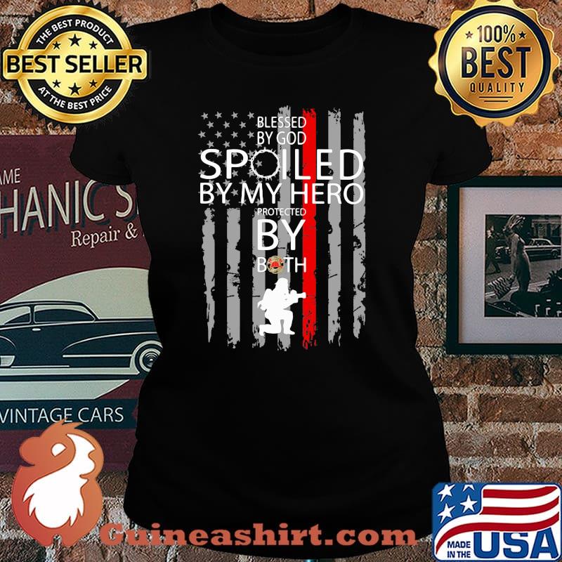 Blessed By God Spoiled By My Hero Protected By Both Firefighter Shir Laides tee