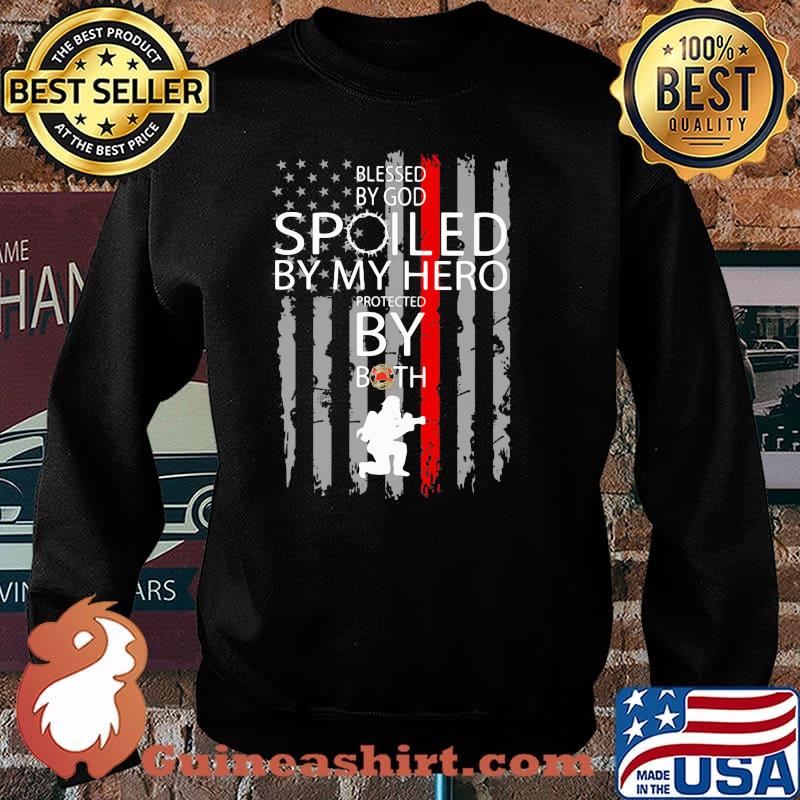 Blessed By God Spoiled By My Hero Protected By Both Firefighter Shir Sweater