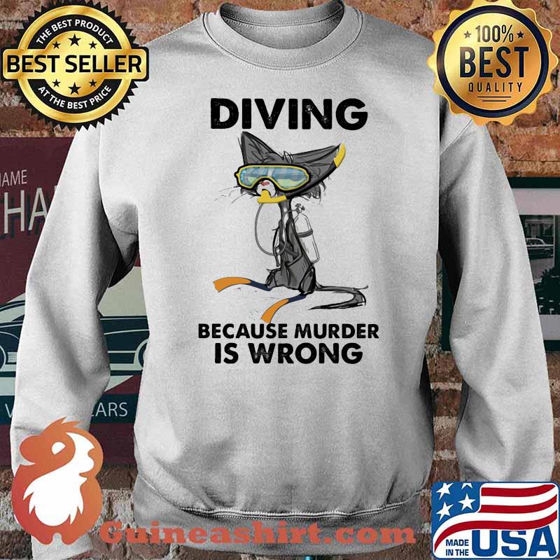 Diving Because Murder IS Wrong Cat Shirt Sweater