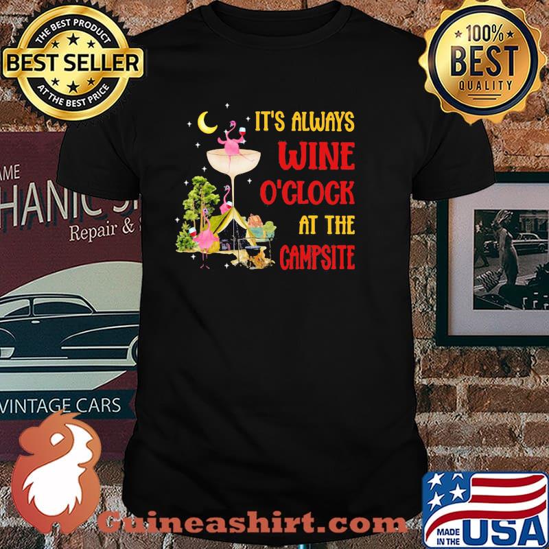Camping Flamingo Wine It's always wine o'clock At The Campsite Shirt
