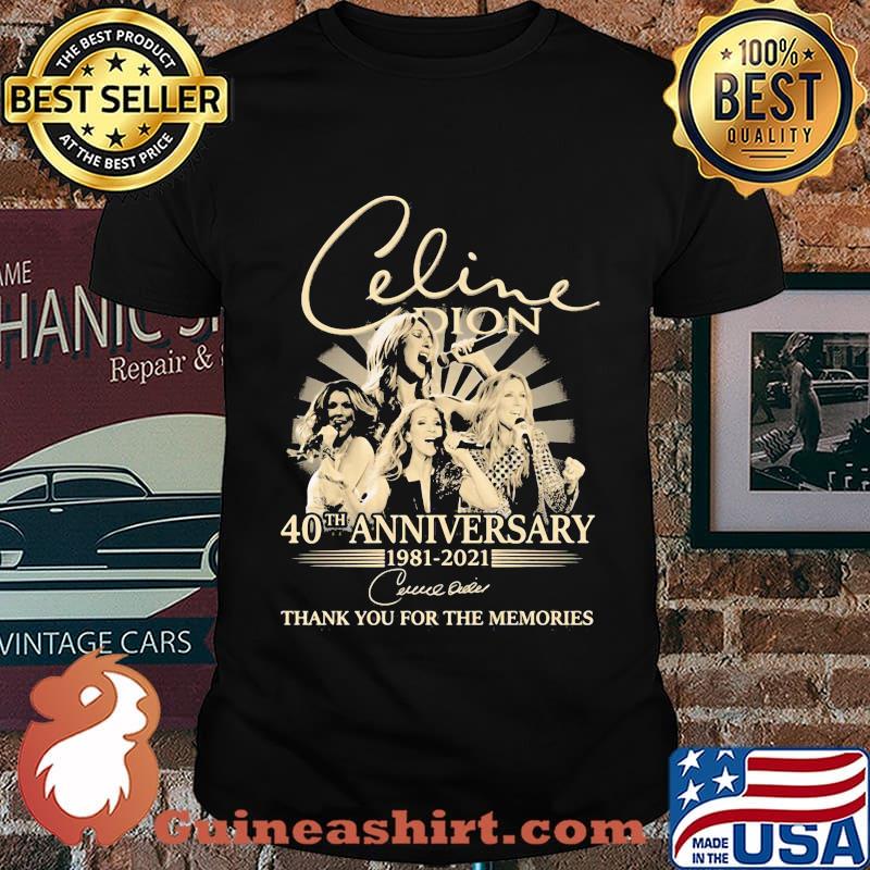 Celine Dion 40th Anniversary 1981 2021 Thank You For The Memories Signature Shirt