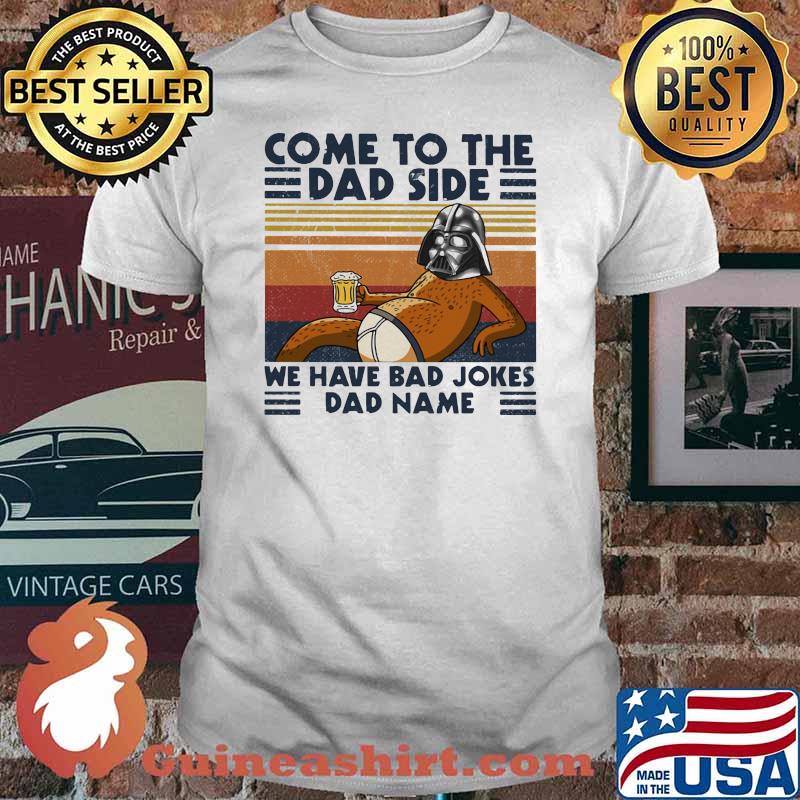 Come To The Dad Side We Have Bad Jokes Dad Name Sloth Beer Vintage Shirt