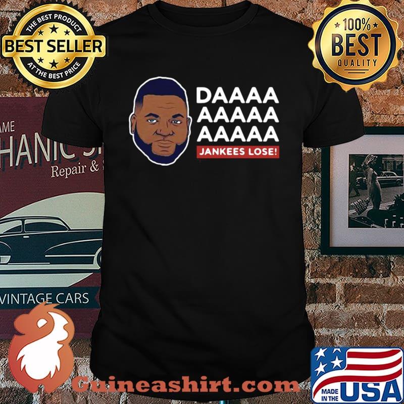 Daaaa Jankees Lose David Ortiz shirt