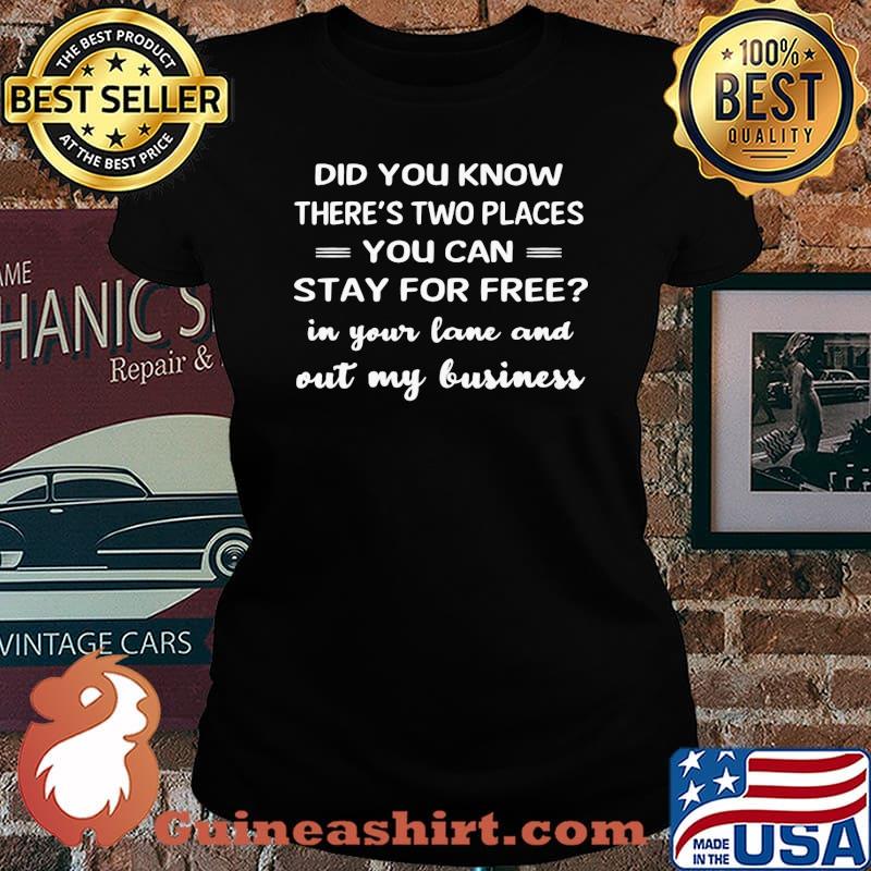 Did you know there's two places you can stay for free Laides tee