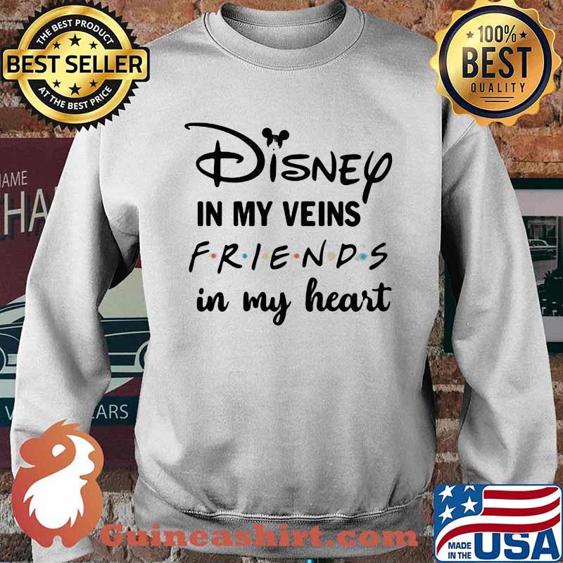 Disney Is My Veins Friends In My Heart Shirt Sweater