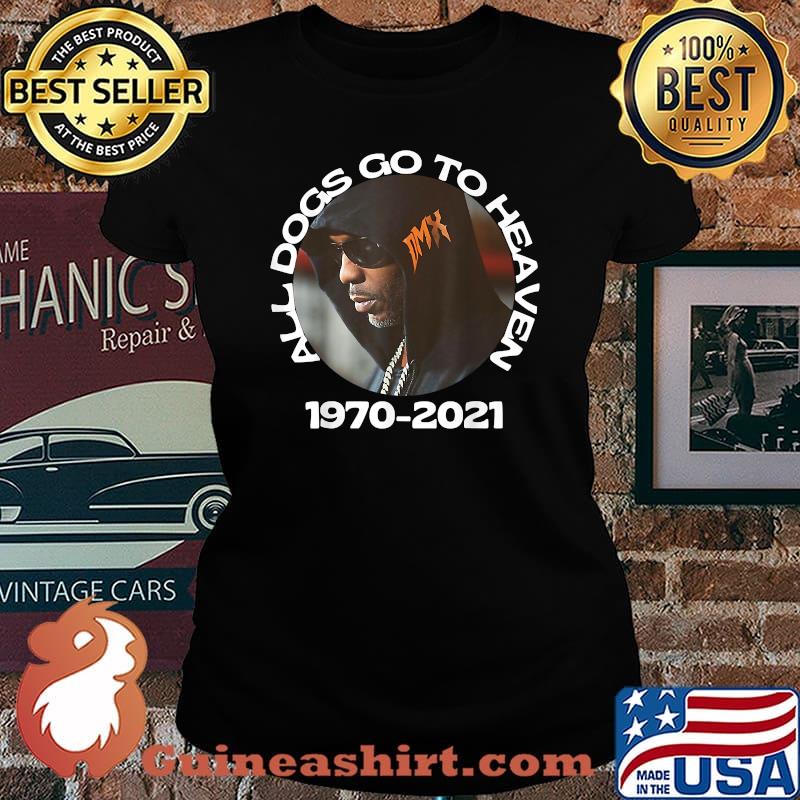 DMX All Dogs Go To Heaven 1970 2021 Shirt Laides tee