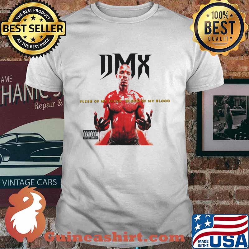 Dmx Flesh Of My Flesh Blood My Blood Shirt