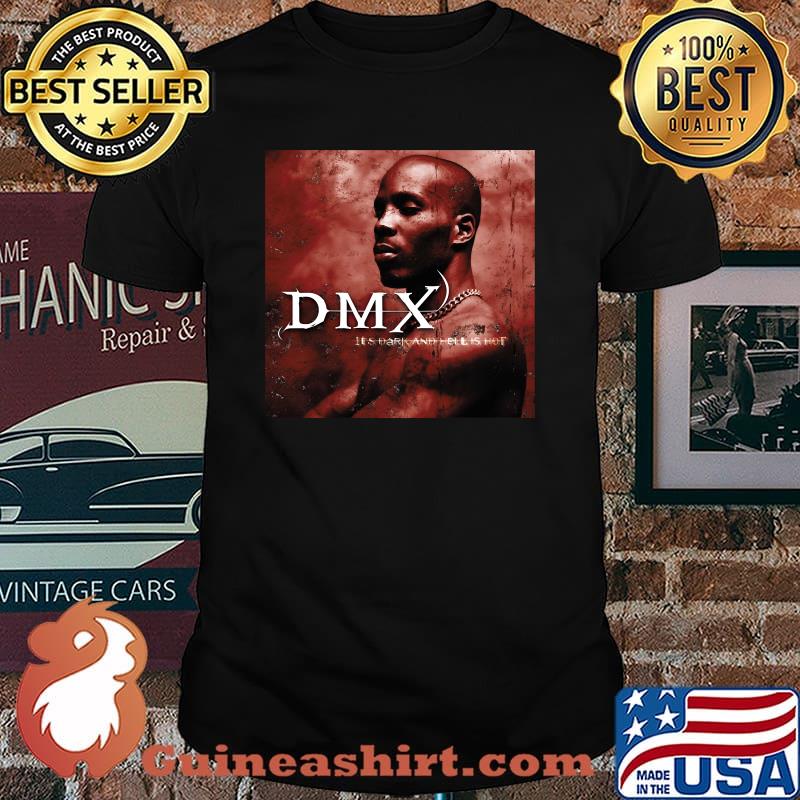 DMX red earl simmons It's Dark And Hell Is Hot Shirt