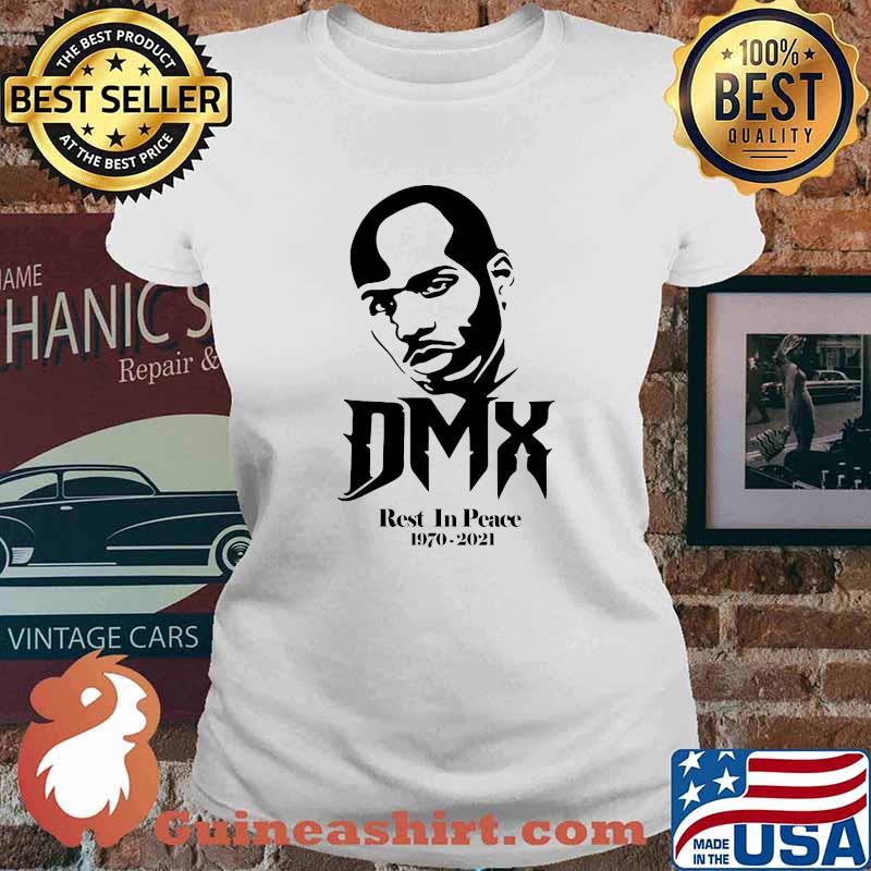 Dmx Rest In Peace 1970 2021 Forever Never Die Shirt Ladies tee