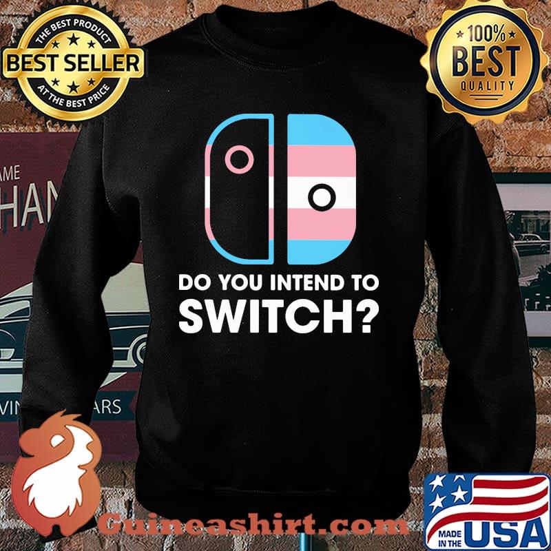 Do You Intend To Switch Shirt Sweater