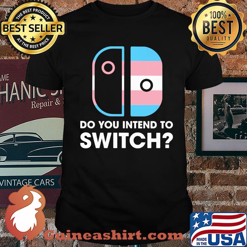 Do You Intend To Switch Shirt