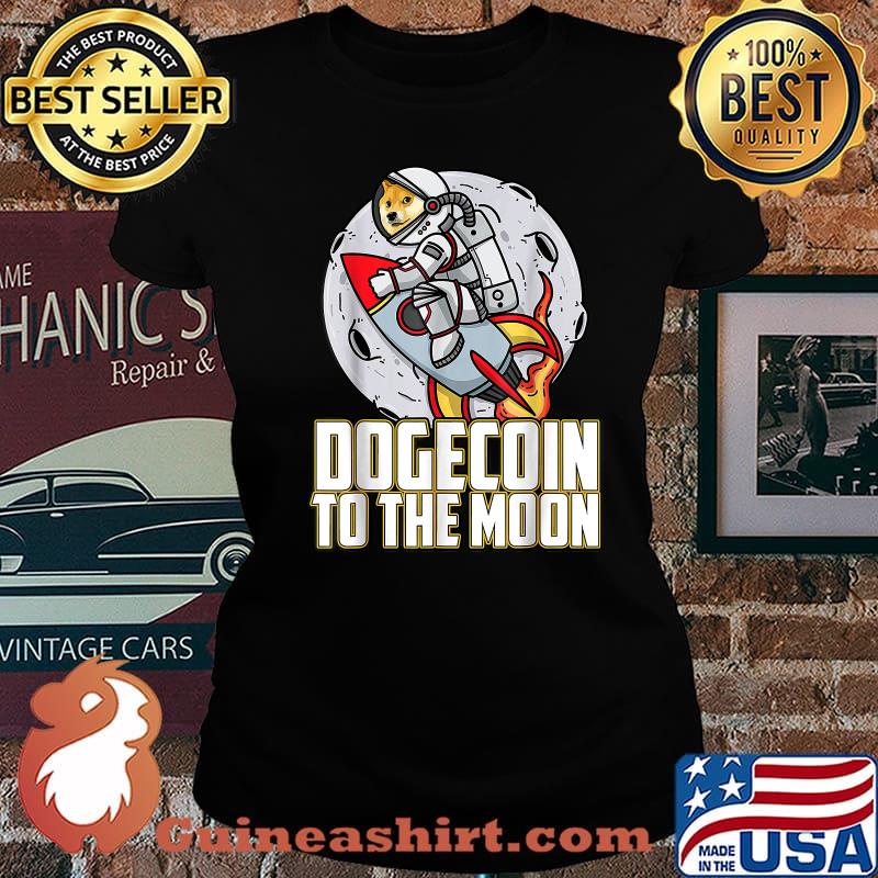 Dogecoin To The Moon Doge Shiba Rocket Shirt Laides tee