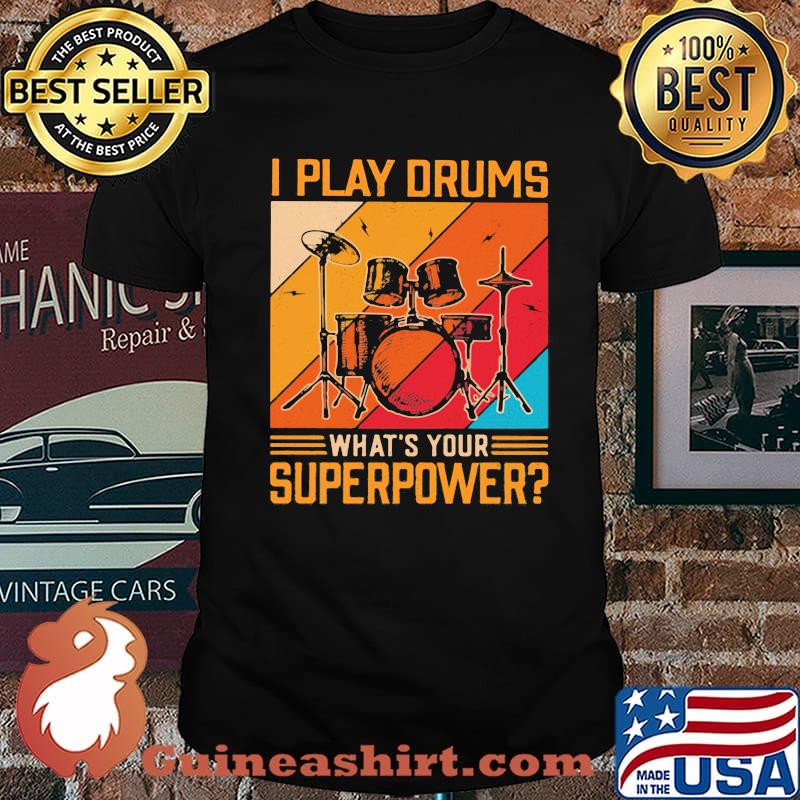 Drummer I Play Drums What's Your Superpower Vintage Shirt