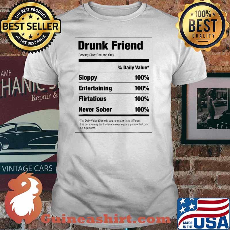 Drunk Friend Nutritional Facts Shirt