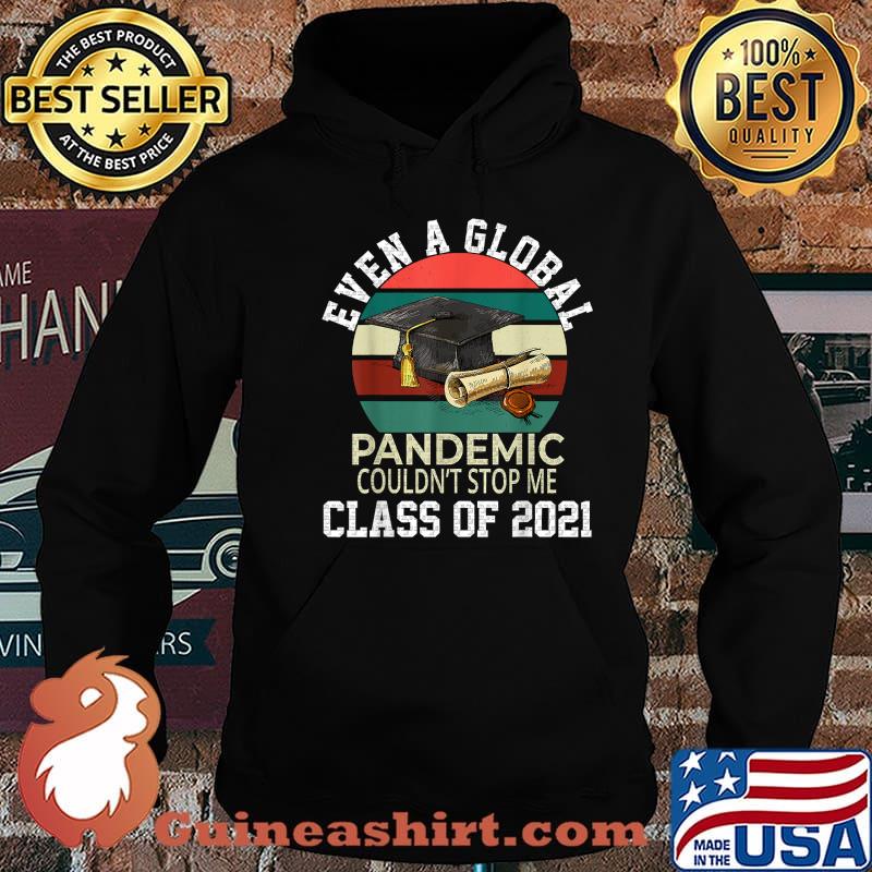 Even A Global Pandemic Could Not Stop Me Graduation Day 2021 vintage Shirt Hoodie