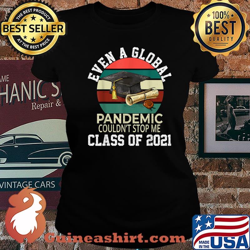 Even A Global Pandemic Could Not Stop Me Graduation Day 2021 vintage Shirt Laides tee