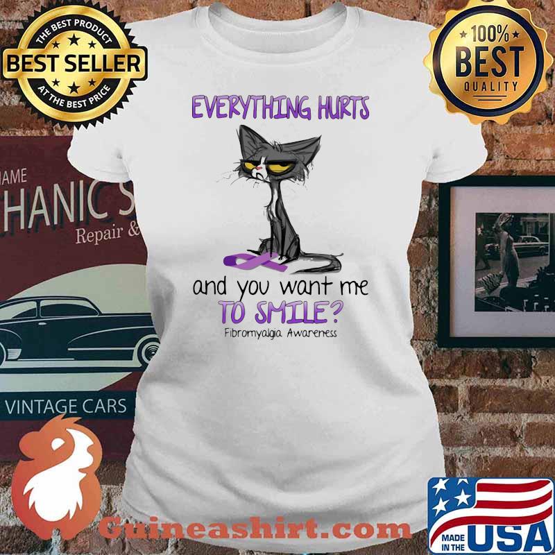 Everything Hurts And You Want Me To Smile Fibromyalgia Awareness Cat Shirt Ladies tee