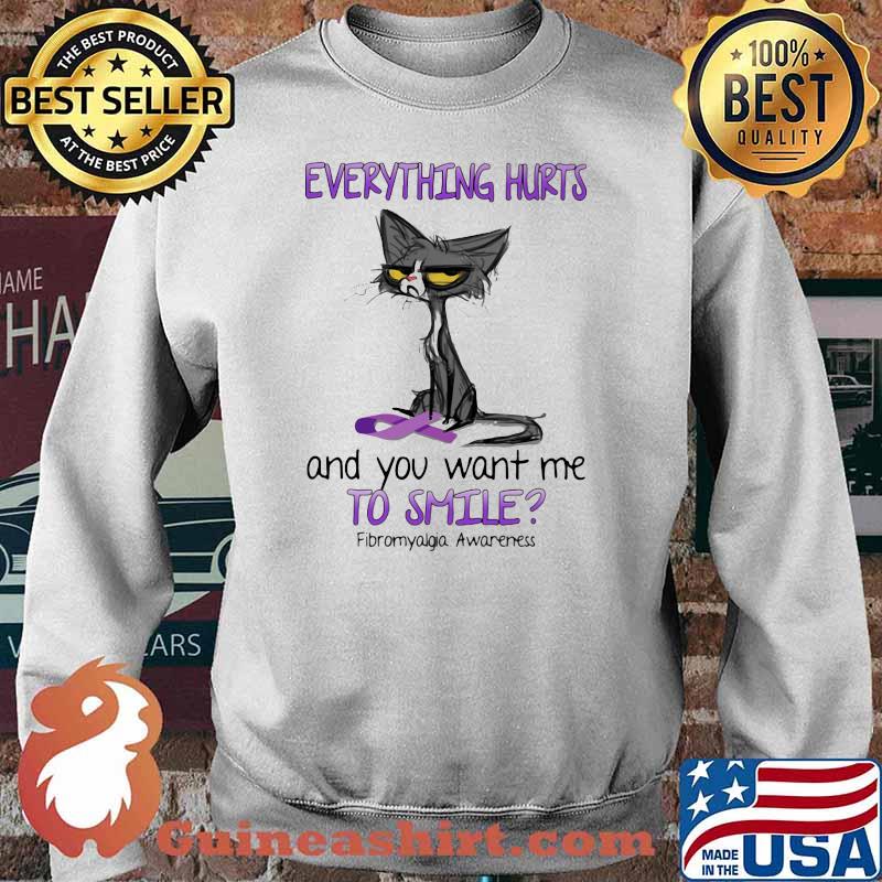 Everything Hurts And You Want Me To Smile Fibromyalgia Awareness Cat Shirt Sweater