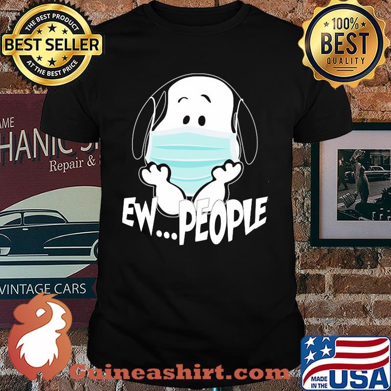 Ew People Snoopy Wear Mask Corona Virus Shirt