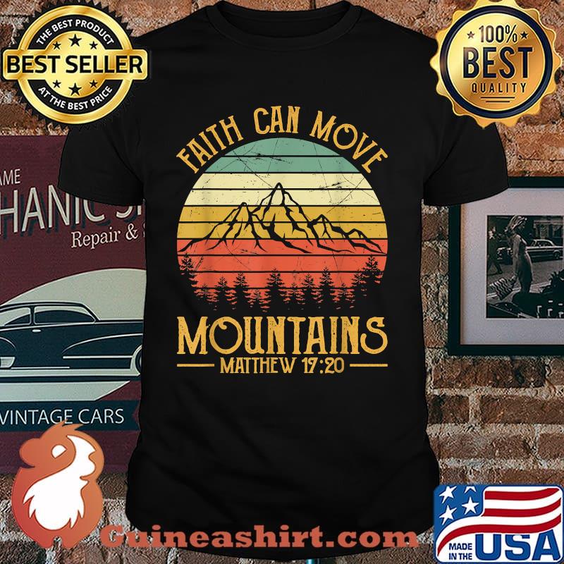 Faith Can Move Mountains Matthew 17 20 Christian Vintage Shirt