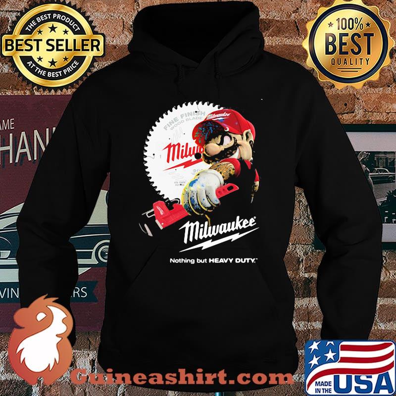 Fine Finish Milwaukee Nothing But Heavy Duty Mario Shirt Hoodie