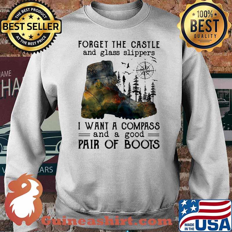 Forger The Castle And Glass Slippers I Want A Compass And A Good Pair Of Boots Shirt Sweater
