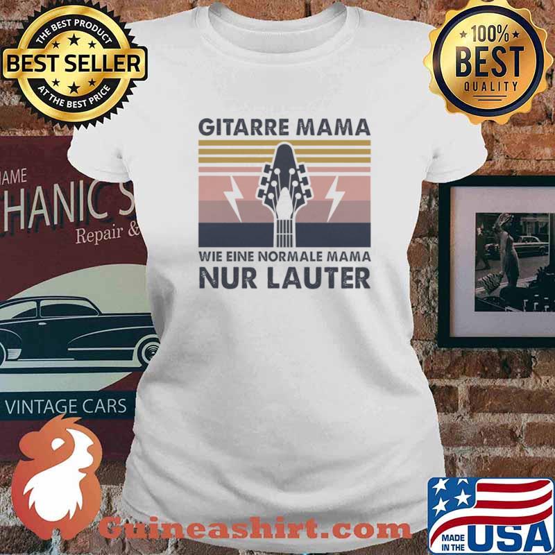 Gitarre mama wie eine normale mama nur lauter vintage Ladies tee