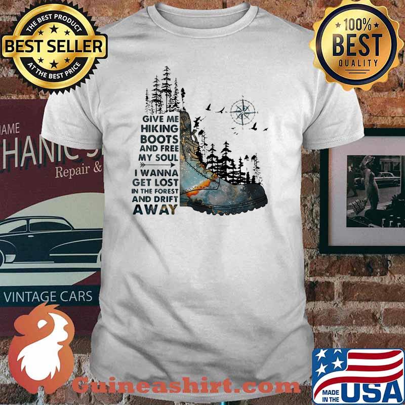 Give Me Hiking Boots And Free My Soul I Wanna Get Lost In The Forest And Drift Away Compass Shirt
